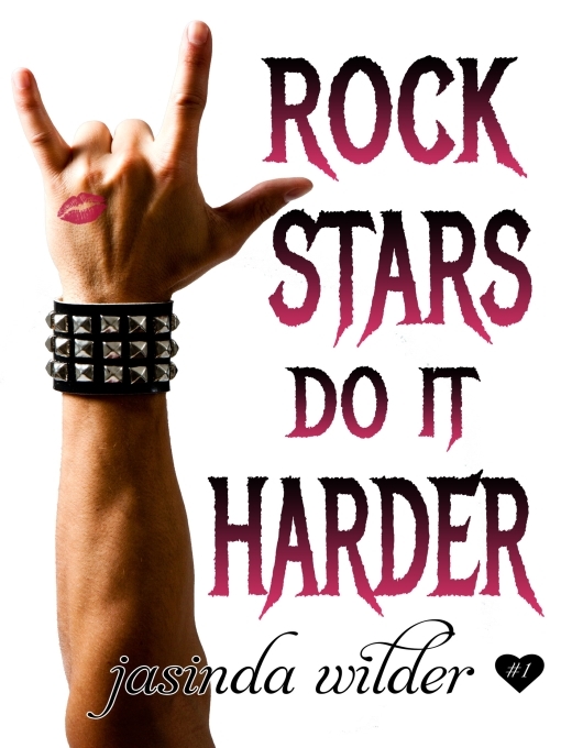 Title details for Rock Stars Do It Harder by Jasinda Wilder - Available